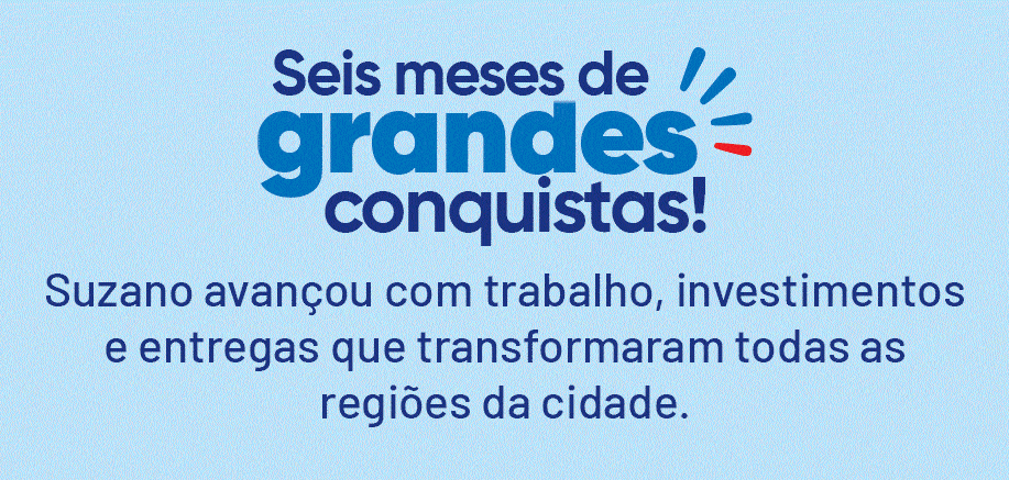 Prefeitura de Suzano - Seis Meses